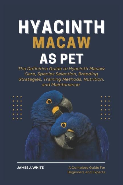 Kniha Hyacinth Macaw as Pet James J. White