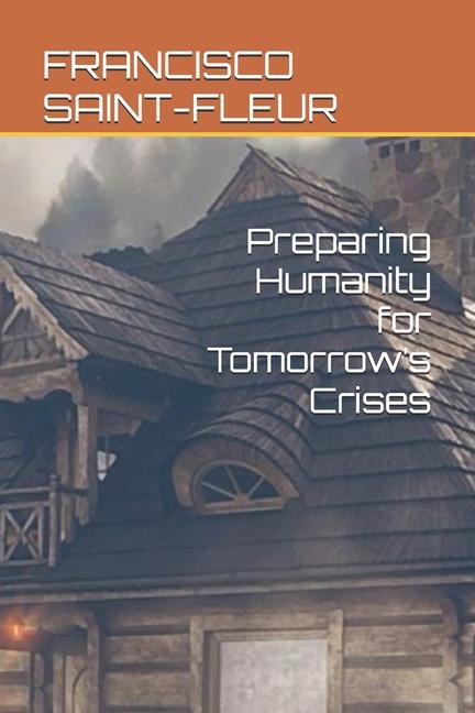 Kniha Preparing Humanity for Tomorrow's Crises Francisco Saint-Fleur