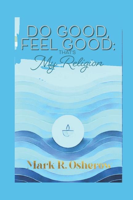 Knjiga Do Good, Feel Good Mark R. Osherow