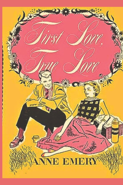 Книга First Love True Love Anne Emery