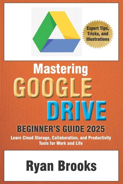 Knjiga Mastering Google Drive Ryan Brooks