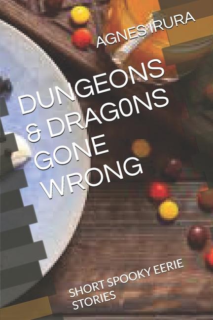 Kniha Dungeons & Drag0ns Gone Wrong AGNES IRURA