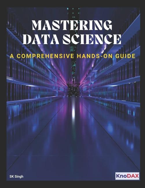 Knjiga Mastering Data Science SK Singh