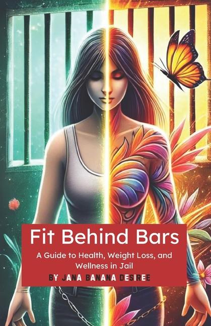 Kniha Fit Behind Bars Jana 'Banana' Desiree