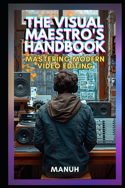 Kniha The Visual Maestro's Handbook Yatendra Kumar Singh Manuh