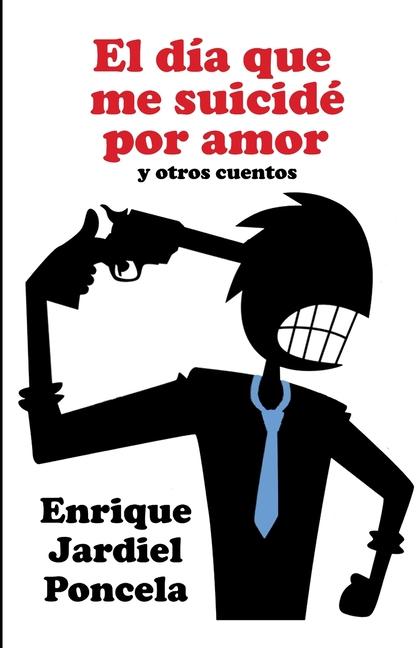Kniha El día que me suicidé por amor Enrique Jardiel Poncela