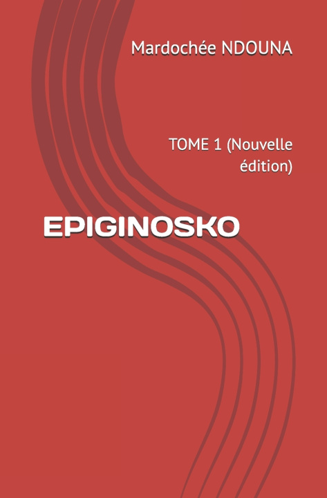 Kniha Epiginosko Mardochée NDOUNA-MALONGO