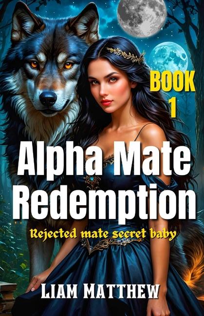 Kniha Alpha Mate Redemption Liam Matthew