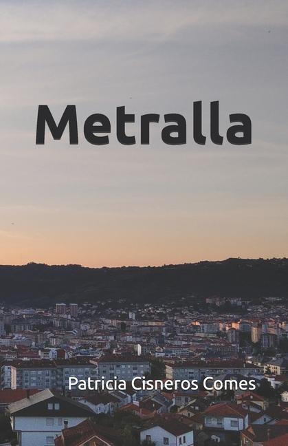 Kniha Metralla Patricia Cisneros Comes