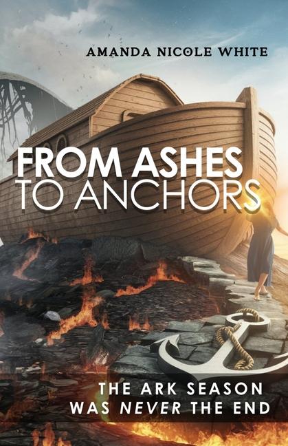 Kniha From Ashes to Anchors Amanda Nicole White