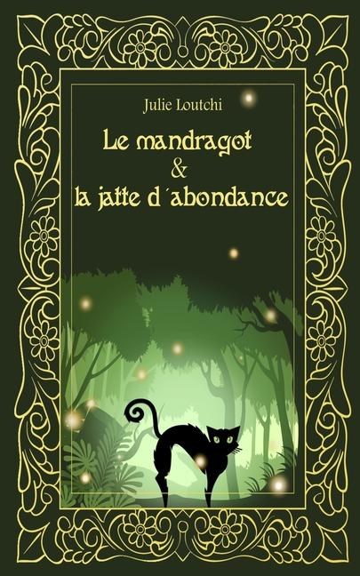 Knjiga Le Mandragot & la Jatte d'abondance Julie Loutchi
