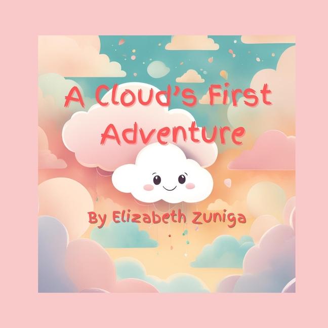 Kniha A Cloud's First Adventure Elizabeth Rose Zuniga