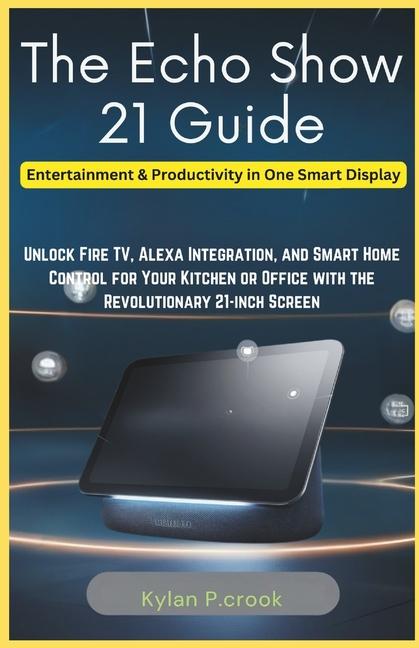 Knjiga The Echo Show 21 Guide Kylan P.crook