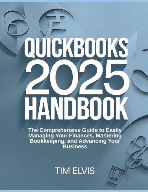 Buch QuickBooks 2025 Handbook Tim Elvis