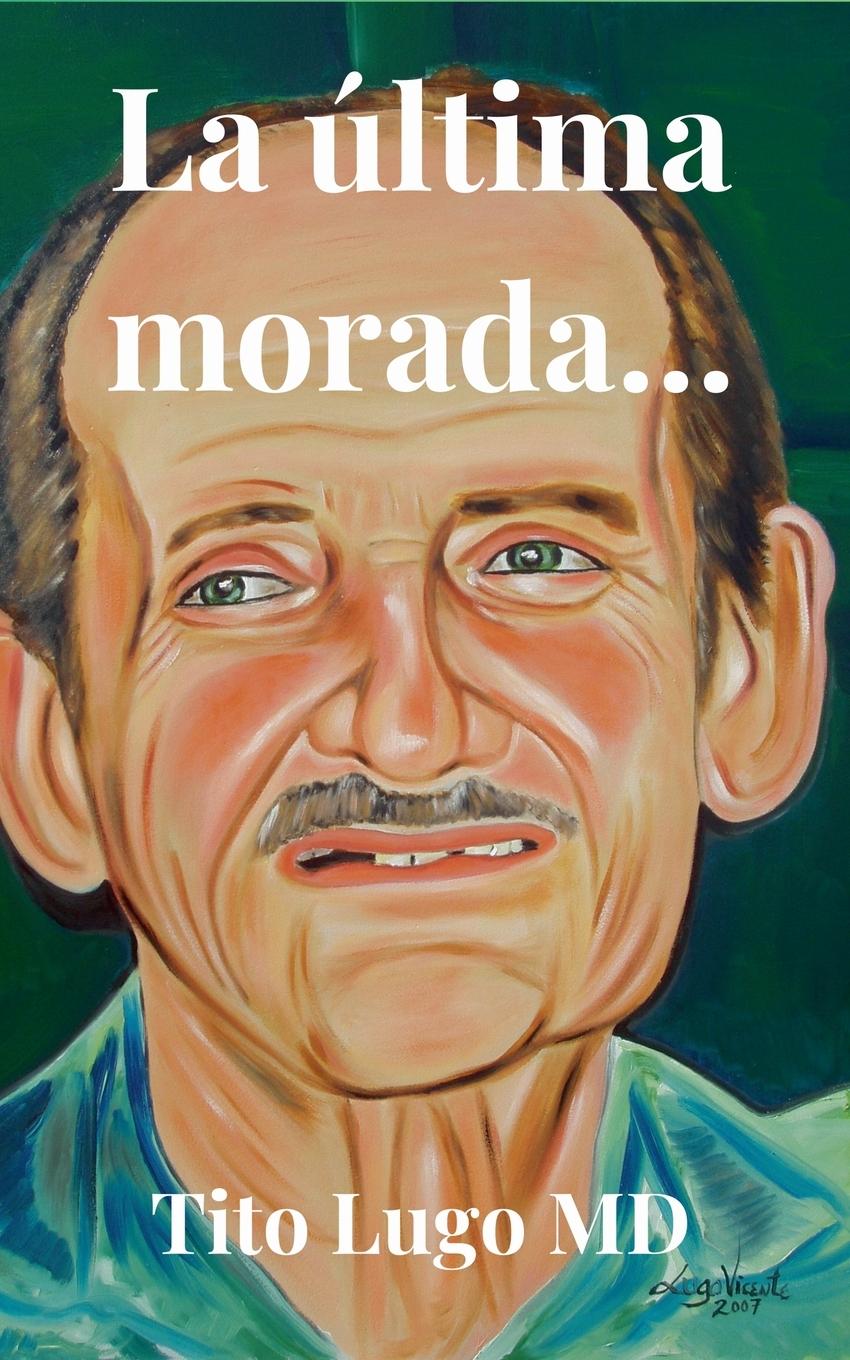Kniha La última morada... Tito MD Lugo