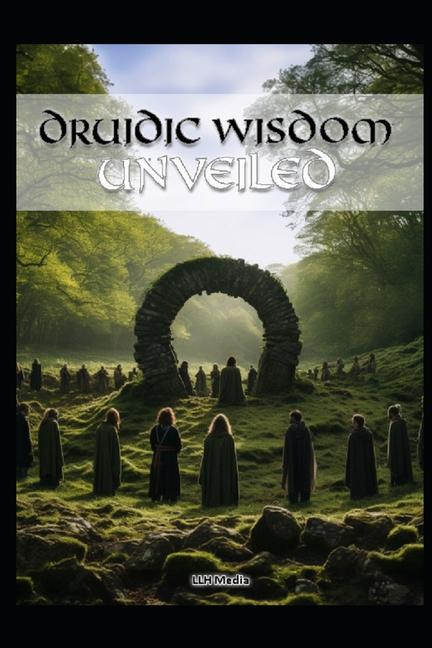 Knjiga Druidic Wisdom Unveiled LLH Media