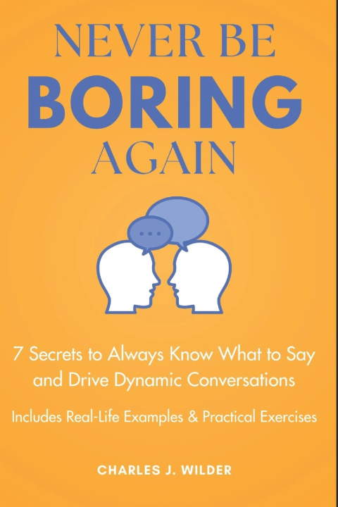 Kniha Never Be Boring Again Charles J. Wilder