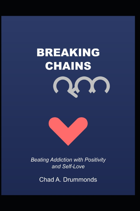 Kniha Breaking Chains Chad A. Drummonds