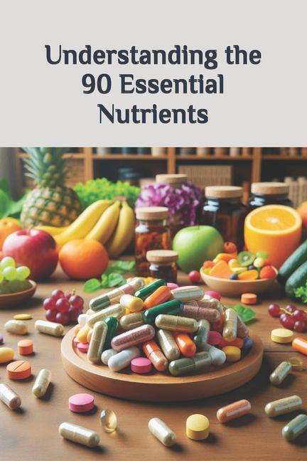 Buch Understanding the 90 Essential Nutrients James Caudle