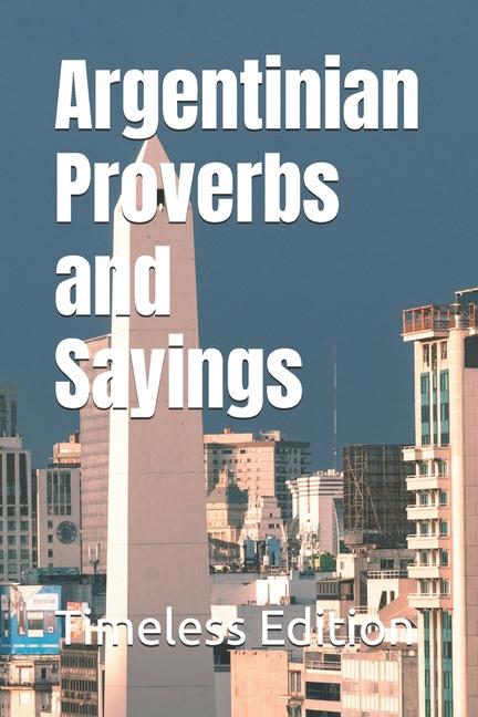 Kniha Argentinian Proverbs and Sayings Timeless Edition