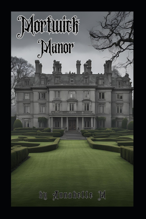 Kniha Mortwick Manor Annabelle Marie