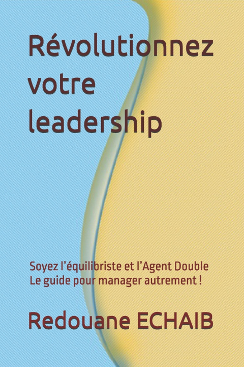 Kniha Révolutionnez votre leadership Redouane ECHAIB