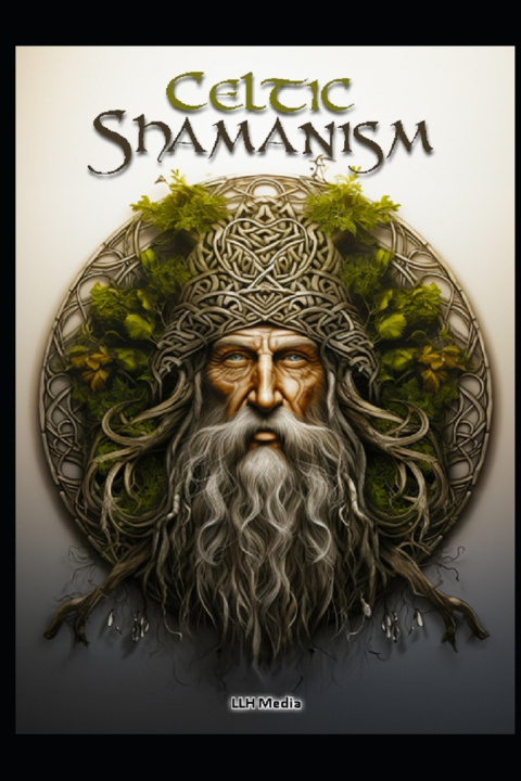 Kniha Celtic Shamanism LLH Media