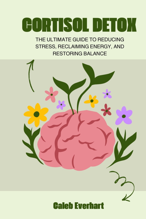Kniha Cortisol Detox Caleb Everhart