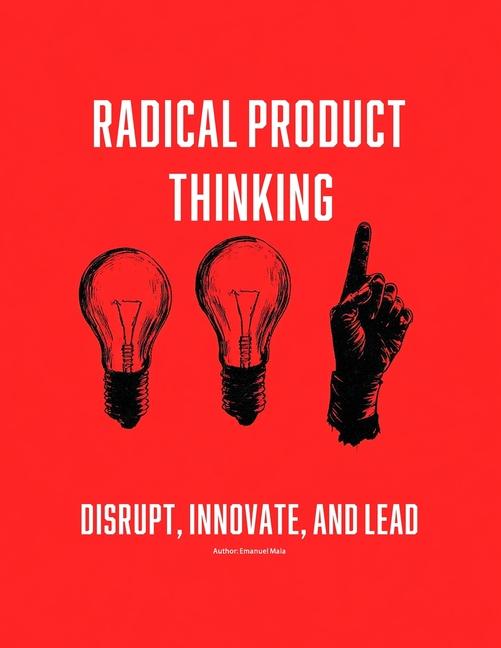 Kniha Radical Product Thinking Emanuel Maia