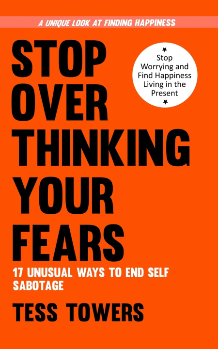 Kniha Stop Overthinking Your Fears Tess Towers