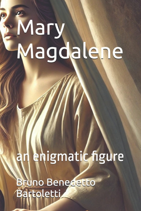 Kniha Mary Magdalene Bruno Benedetto Bartoletti