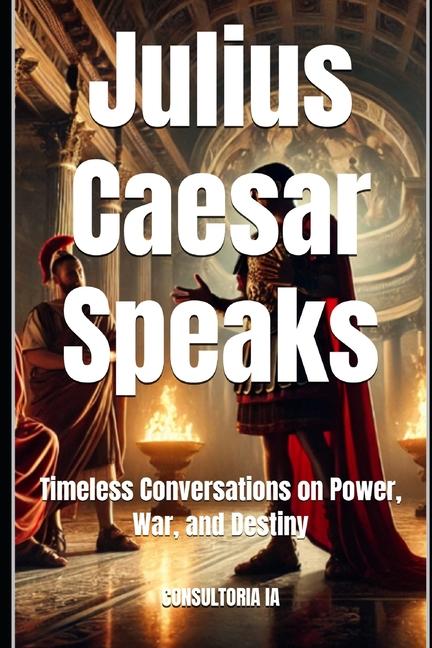 Book Julius Caesar Speaks CONSULTORIA IA