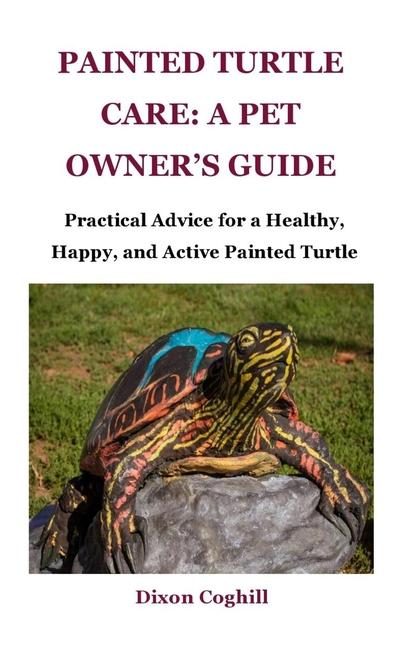 Kniha Painted Turtle Care Dixon Coghill