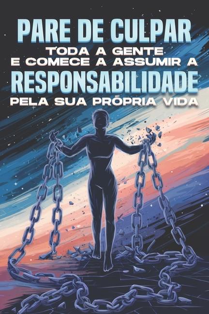 Kniha Pare de culpar toda a gente e comece a assumir a responsabilidade pela sua própria vida Sherry Lee