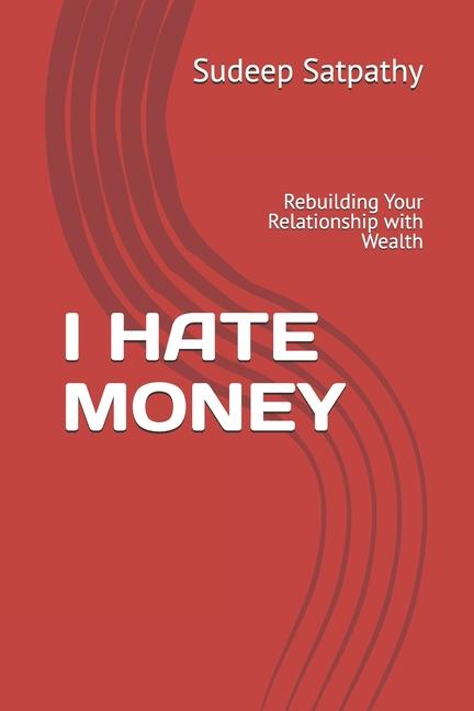 Knjiga I Hate Money Sudeep Satpathy