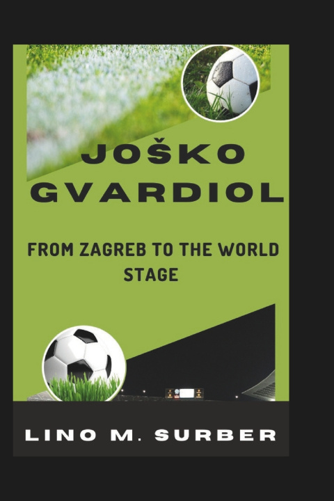 Książka Josko Gvardiol Lino M. Surber