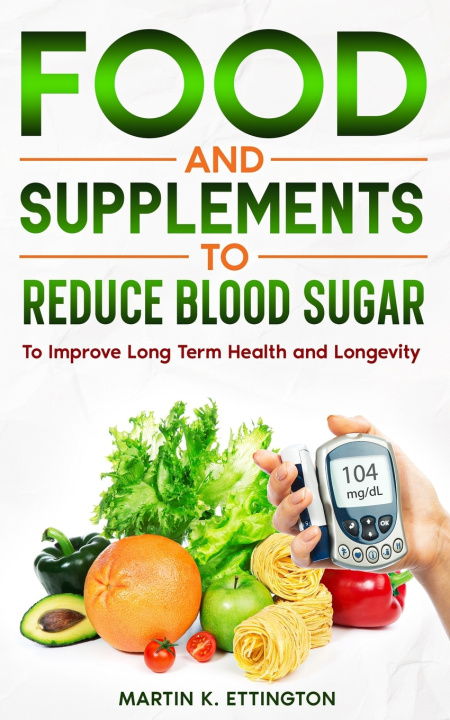 Knjiga Food and Supplements to Reduce Blood Sugar Martin K. Ettington