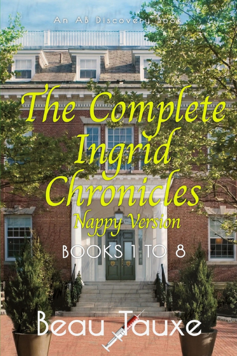 Kniha The Complete Ingrid Chronicles (Nappy Version) Rosalie Bent