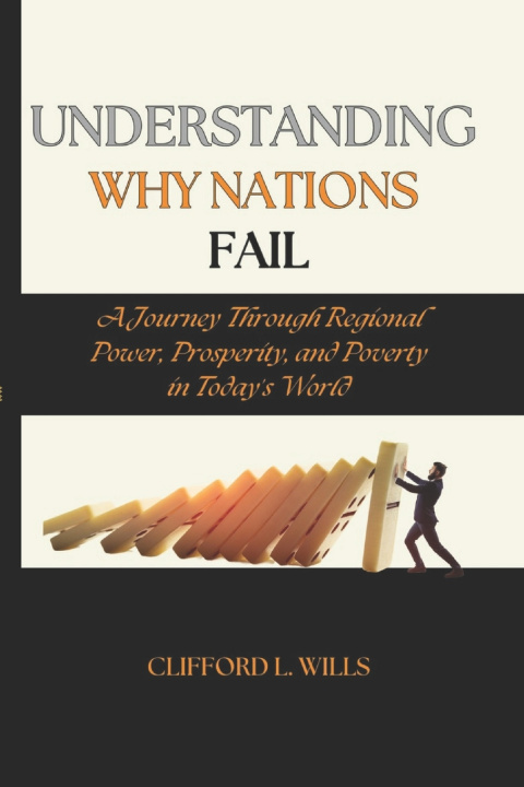 Knjiga Understanding Why Nations Fail Clifford L. Wills