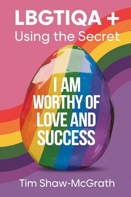Kniha LBGTIQA+ & Using The Secret Tim Shaw-McGrath