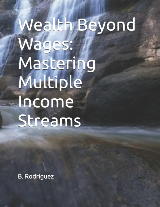 Kniha Wealth Beyond Wages B. Rodriguez