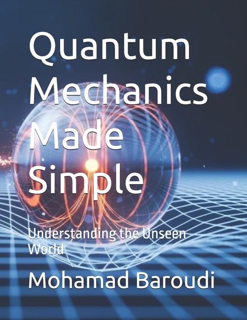 Kniha Quantum Mechanics Made Simple Mohamad Baroudi