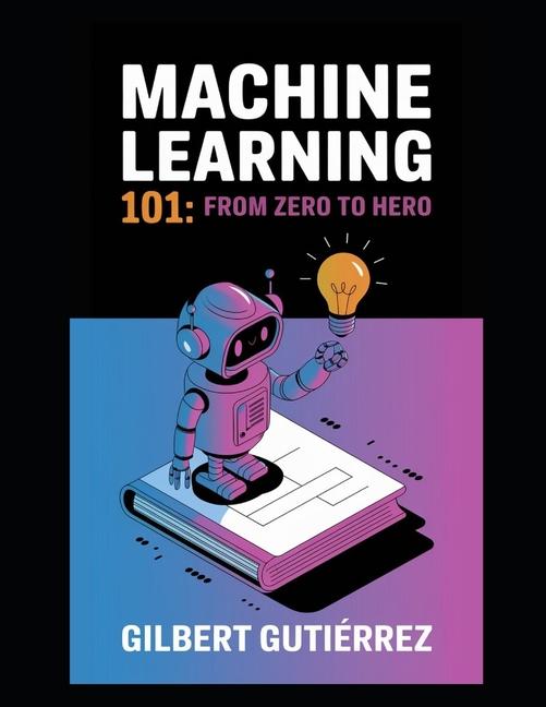 Knjiga Machine Learning 101 Gilbert Gutiérrez