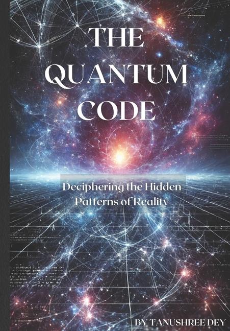 Knjiga The Quantum Code Tanushree Dey