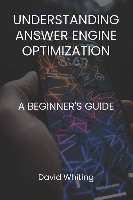 Knjiga Understanding Answer Engine Optimization (AEO) David Whiting