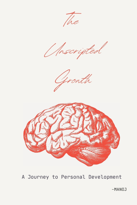 Knjiga The Unscripted Growth Manoj R