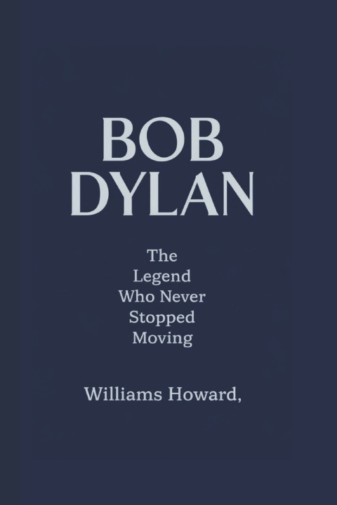 Kniha Bob Dylan Williams Howard