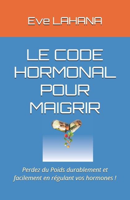 Kniha Le Code Hormonal Pour Maigrir Eve LAHANA