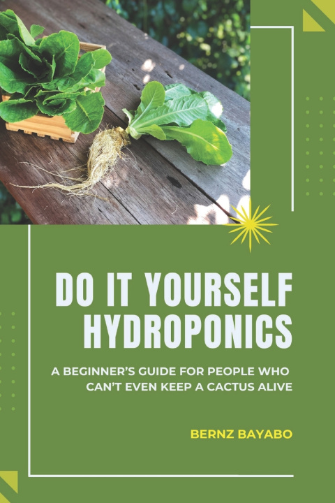 Kniha Do It Yourself Hydroponics BERNZ BAYABO
