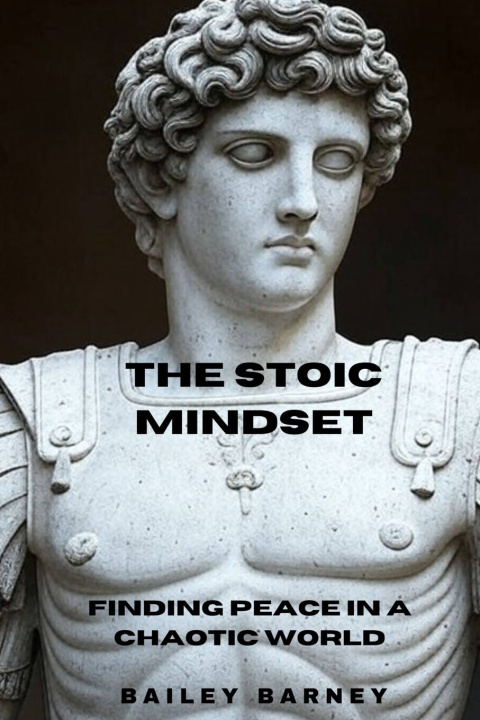 Kniha The Stoic Mindset Bailey Barney